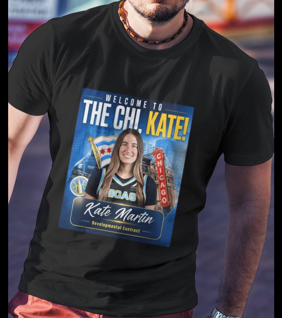 Welcome To Chicago Kate Martin Developmental Contract For The Sky With Chicago Flag And Landmark T-Shirt