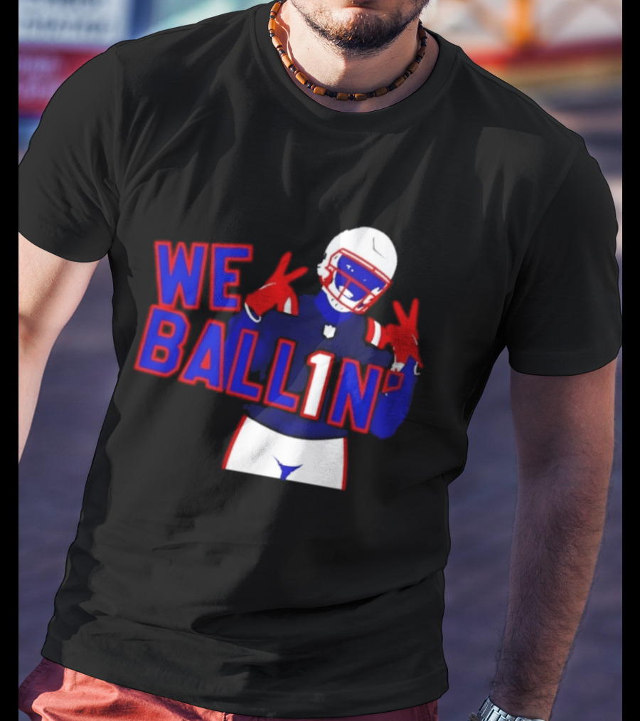 New England Patriots We Ballin Number 1 Football T-Shirt