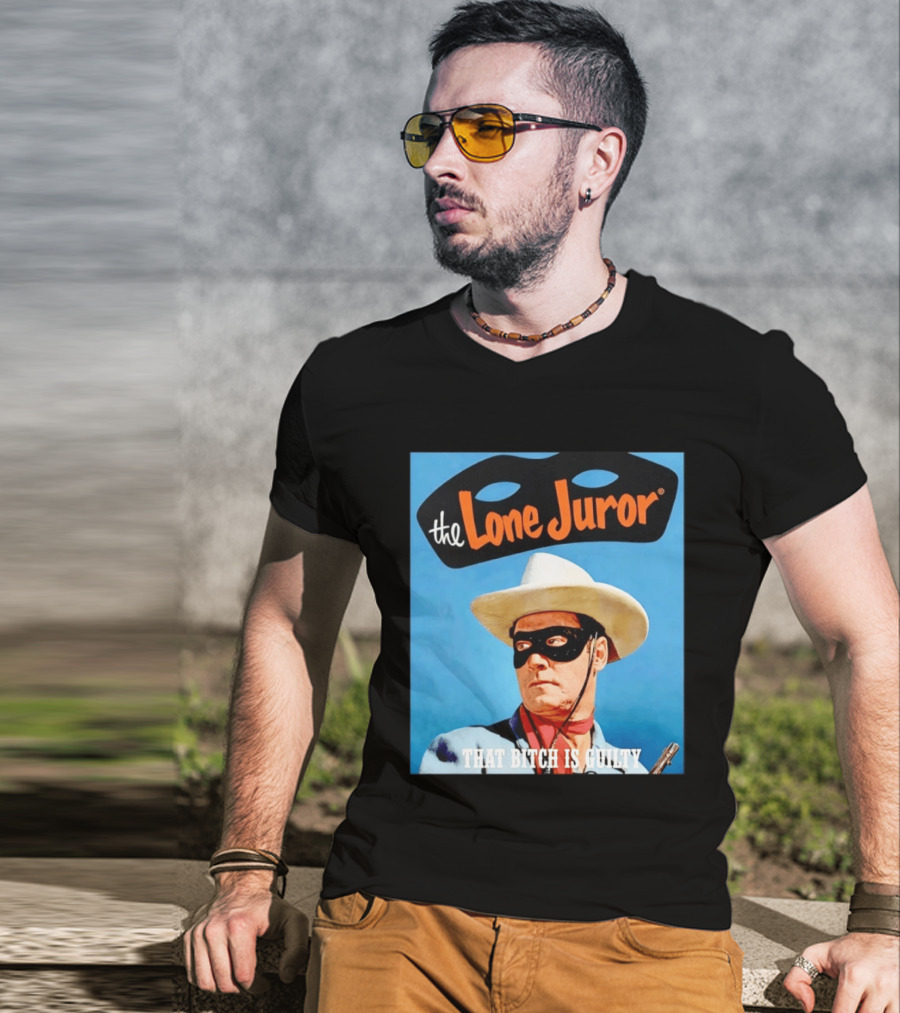 The Lone Juror That Bitch Is Guilty Masked Cowboy Western T-Shirt