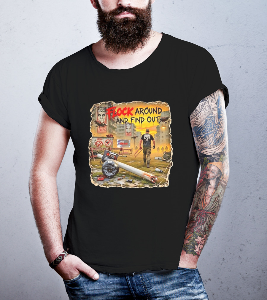 Flock Around And Find Out I Miss 1776 Obey Report Dystopian Scene T-Shirt