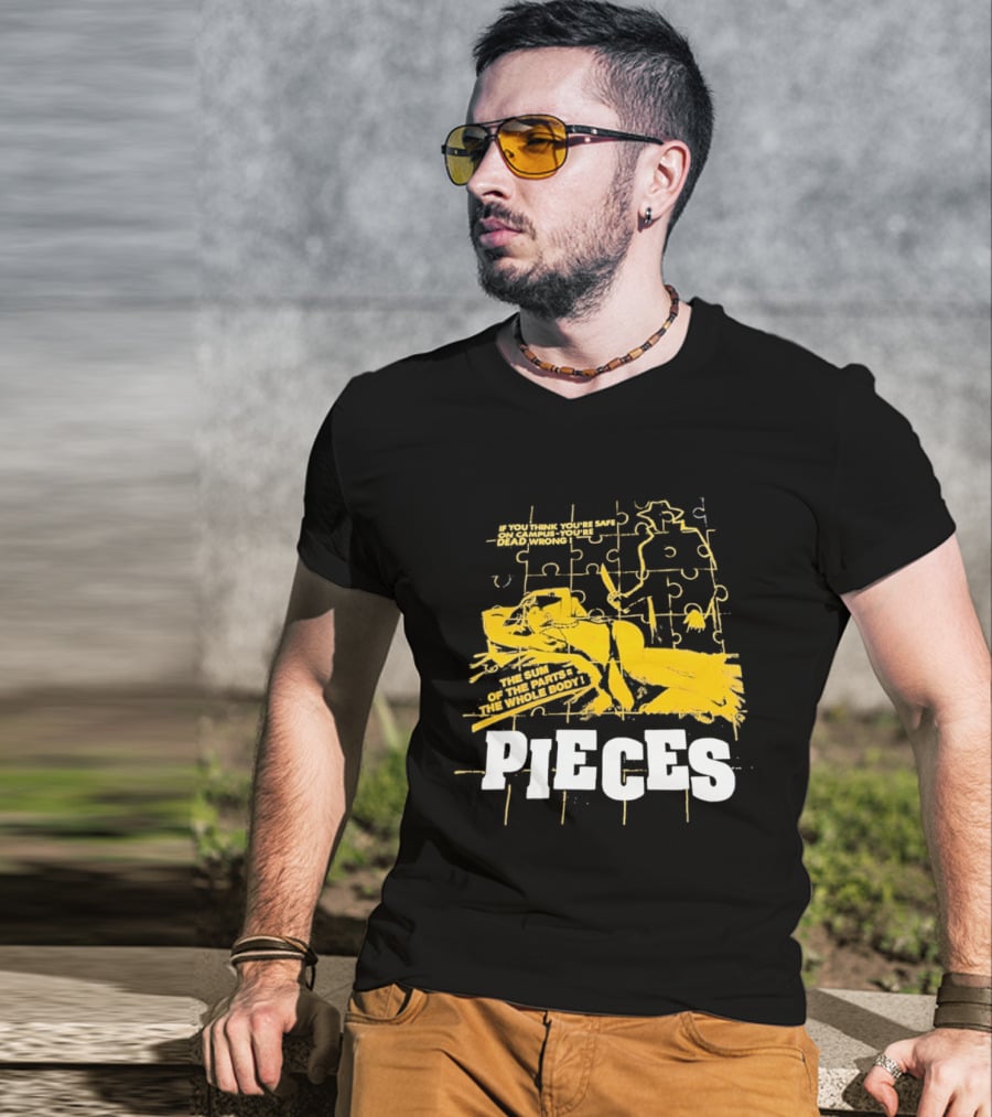 Pieces Horror Movie The Sum Of The Parts The Whole Body If You Think You're Safe On Campus You're Dead Wrong T-Shirt