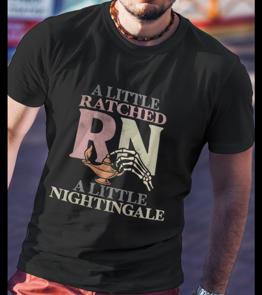 A Little Ratched RN A Little Nightingale Skeleton Lamp Nursing Humor T-Shirt