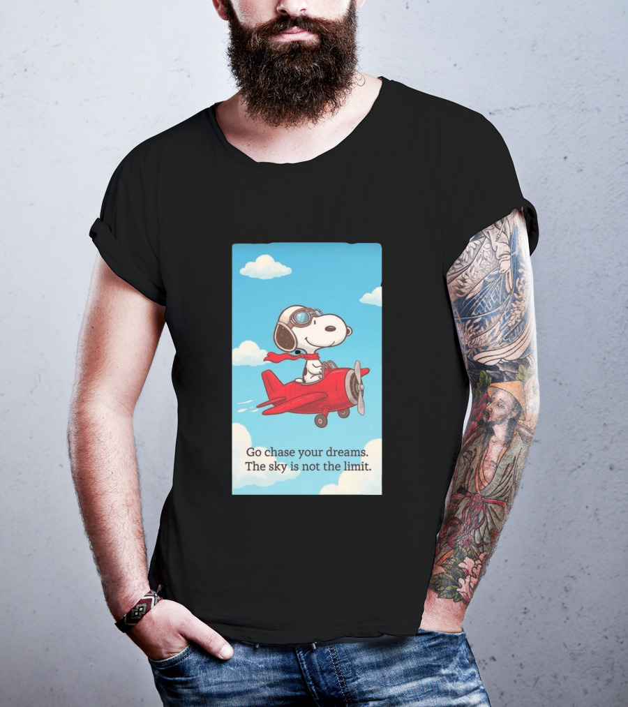 Snoopy Pilot Adventure Go Chase Your Dreams The Sky Is Not The Limit T-Shirt