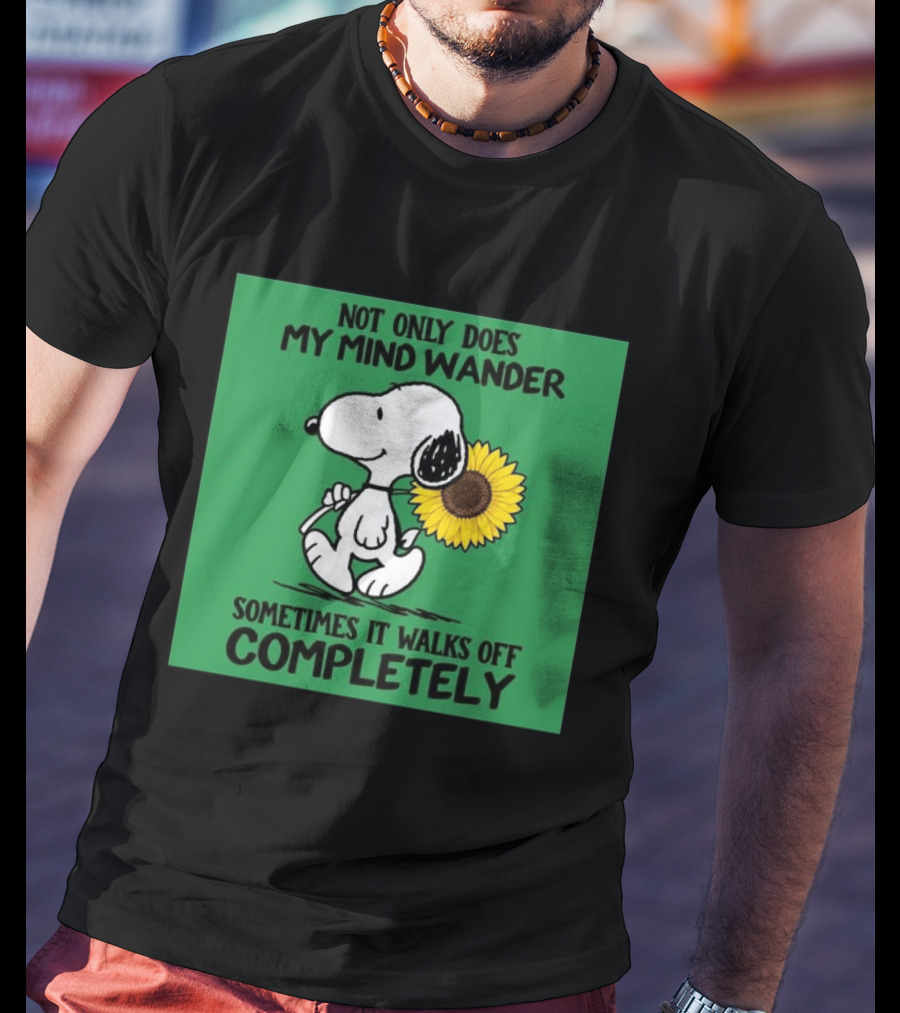 Snoopy Sunflower Not Only Does My Mind Wander Sometimes It Walks Off Completely Peanuts Comic Strip T-Shirt