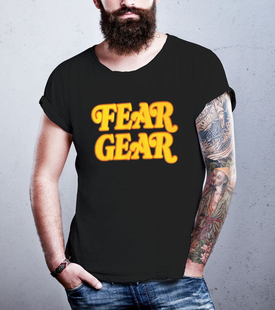 Fear Gear T-Shirt