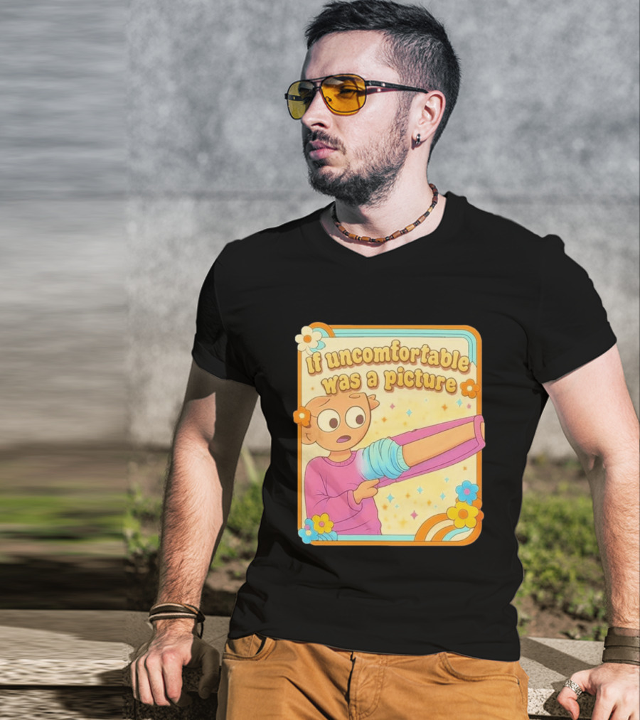 If Uncomfortable Was A Picture Cartoon Character Stretching Arm Floral Frame T-Shirt
