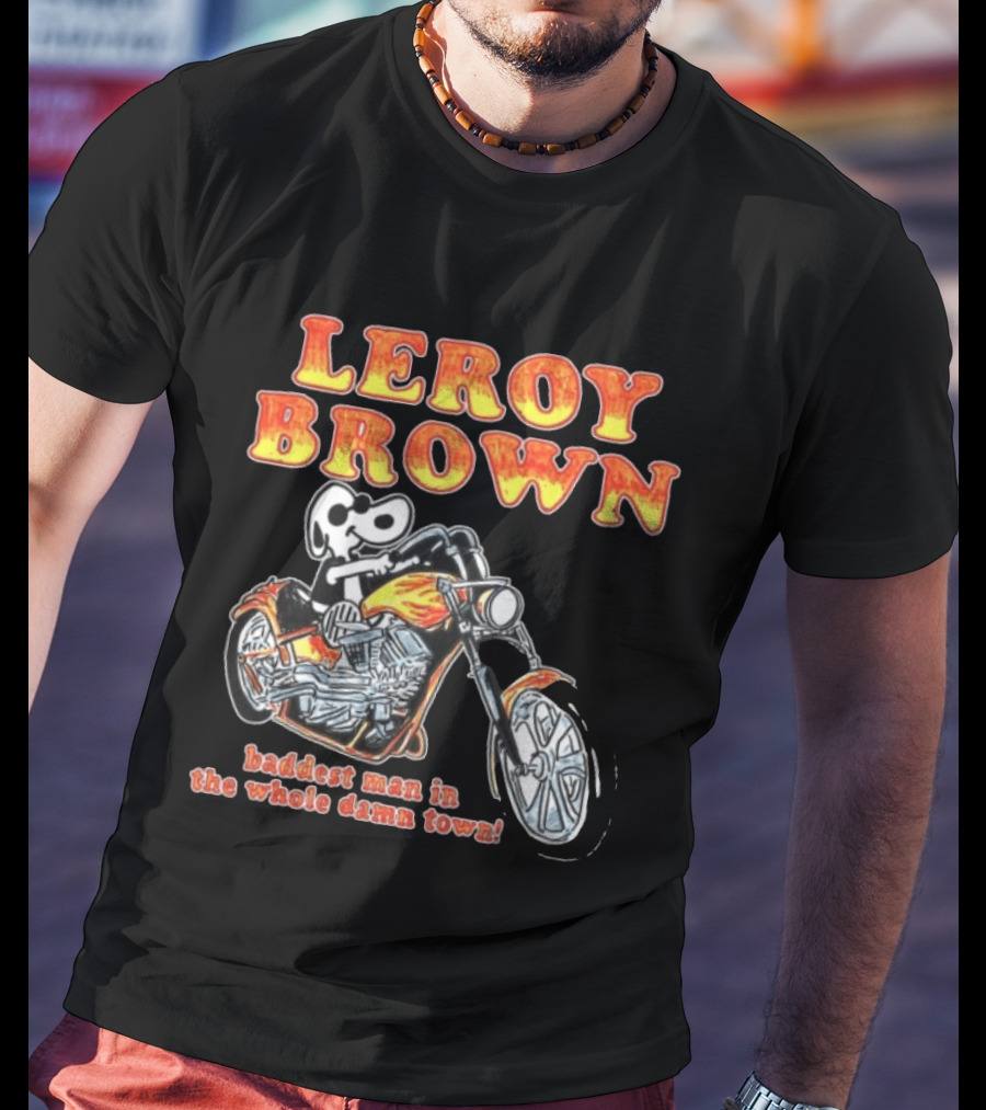 Leroy Brown Itsagreatdaytobeawarrior Store Junkyard Dog Baddest Man In The Whole Damn Town T-Shirt