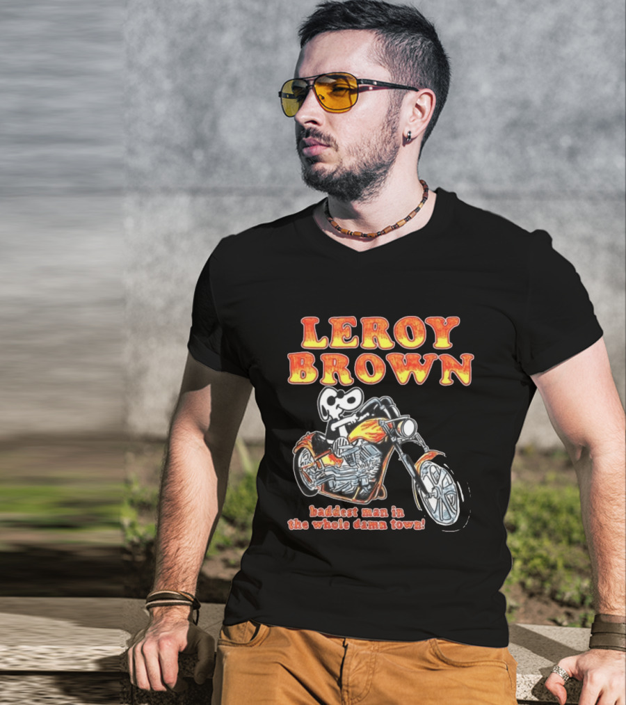 Leroy Brown Itsagreatdaytobeawarrior Store Junkyard Dog Baddest Man In The Whole Damn Town T-Shirt