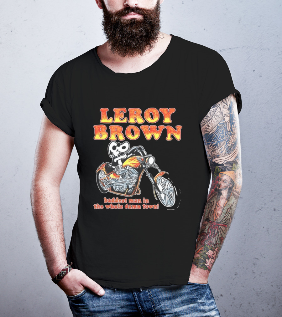 Leroy Brown Itsagreatdaytobeawarrior Store Junkyard Dog Baddest Man In The Whole Damn Town T-Shirt