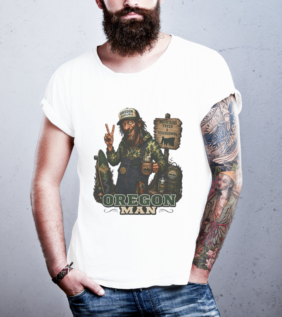Oregon Born Wild Man Pacific Northwest Mountains Trees Touchdowns Keep It Green T-Shirt