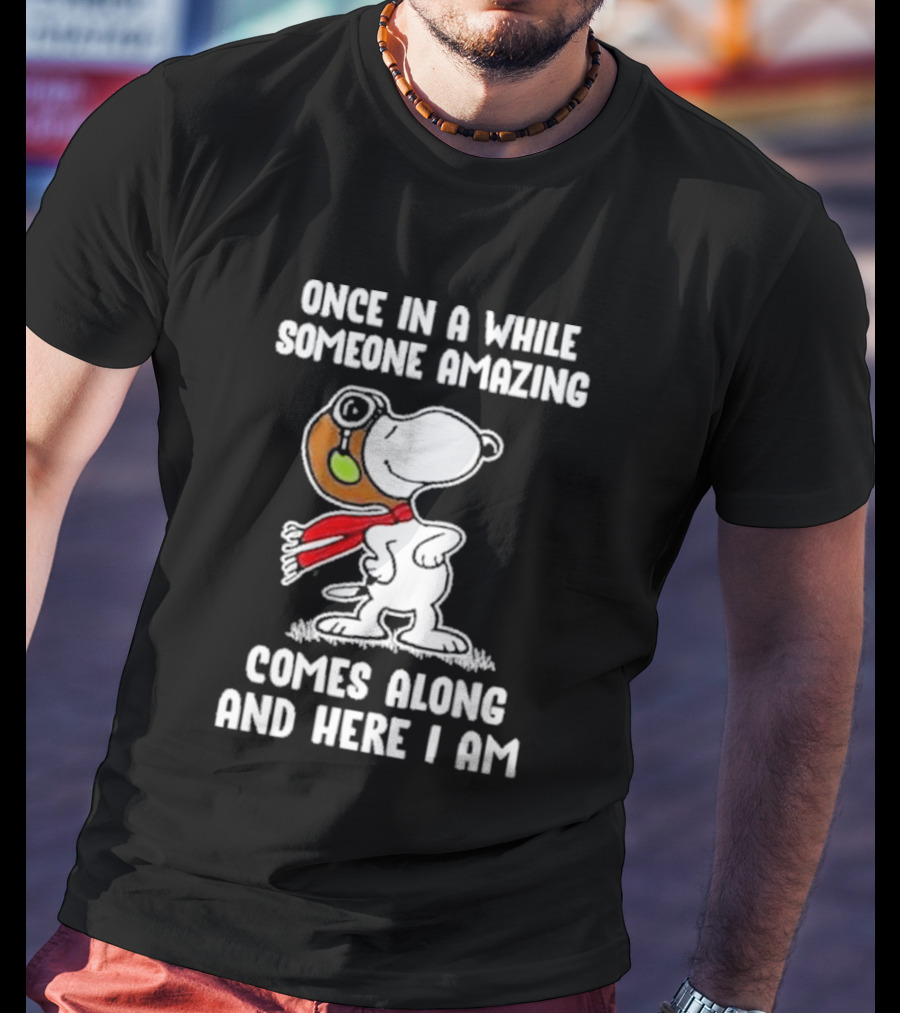 Snoopy Once In A While Someone Amazing Comes Along And Here I Am Peanuts Comic T-Shirt