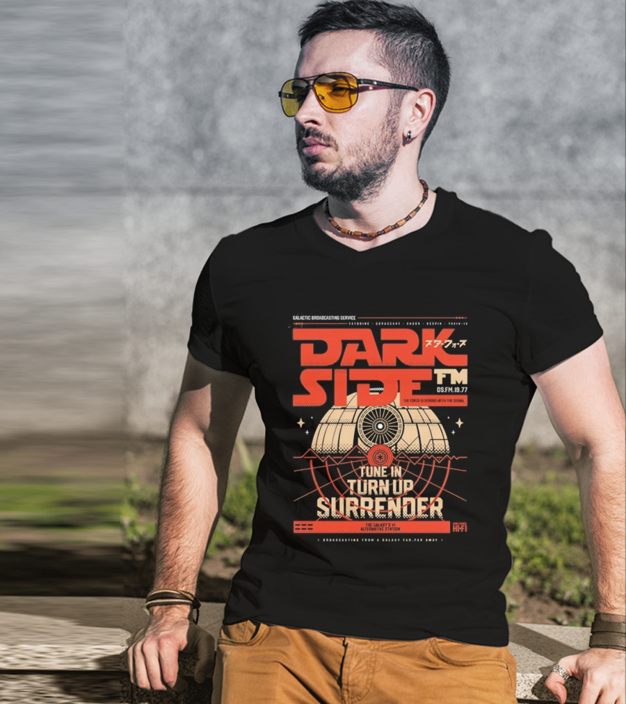 Dark Side FM Galactic Broadcasting Service Tune In Turn Up Surrender The Force Is Strong With The Signal T-Shirt
