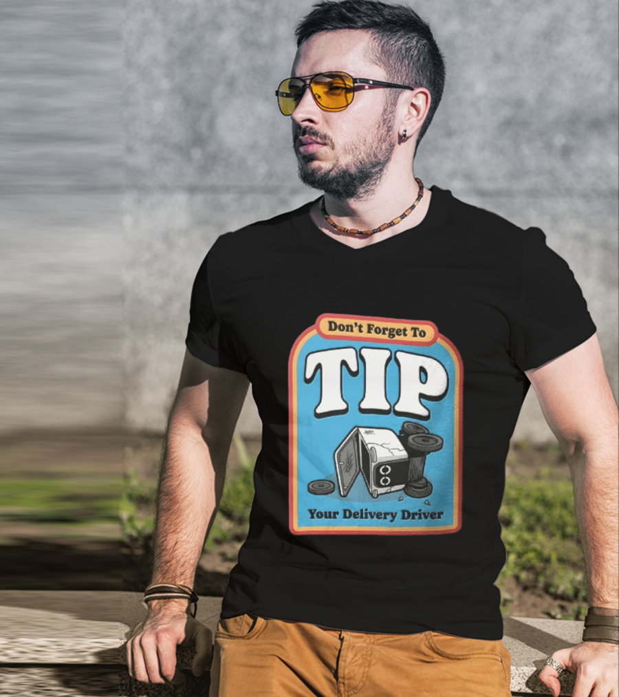 Don't Forget To TIP Your Delivery Driver Humorous Robot Reminder T-Shirt