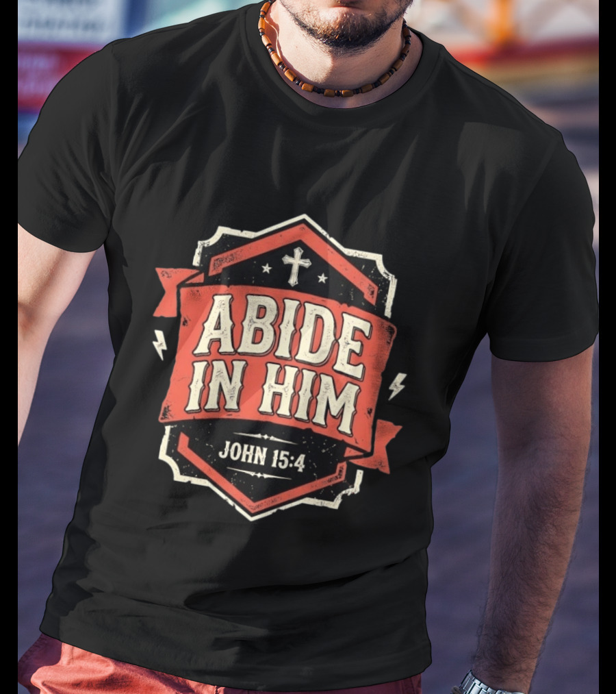 Abide In Him John 15 4 Christian Distressed Cross T-Shirt
