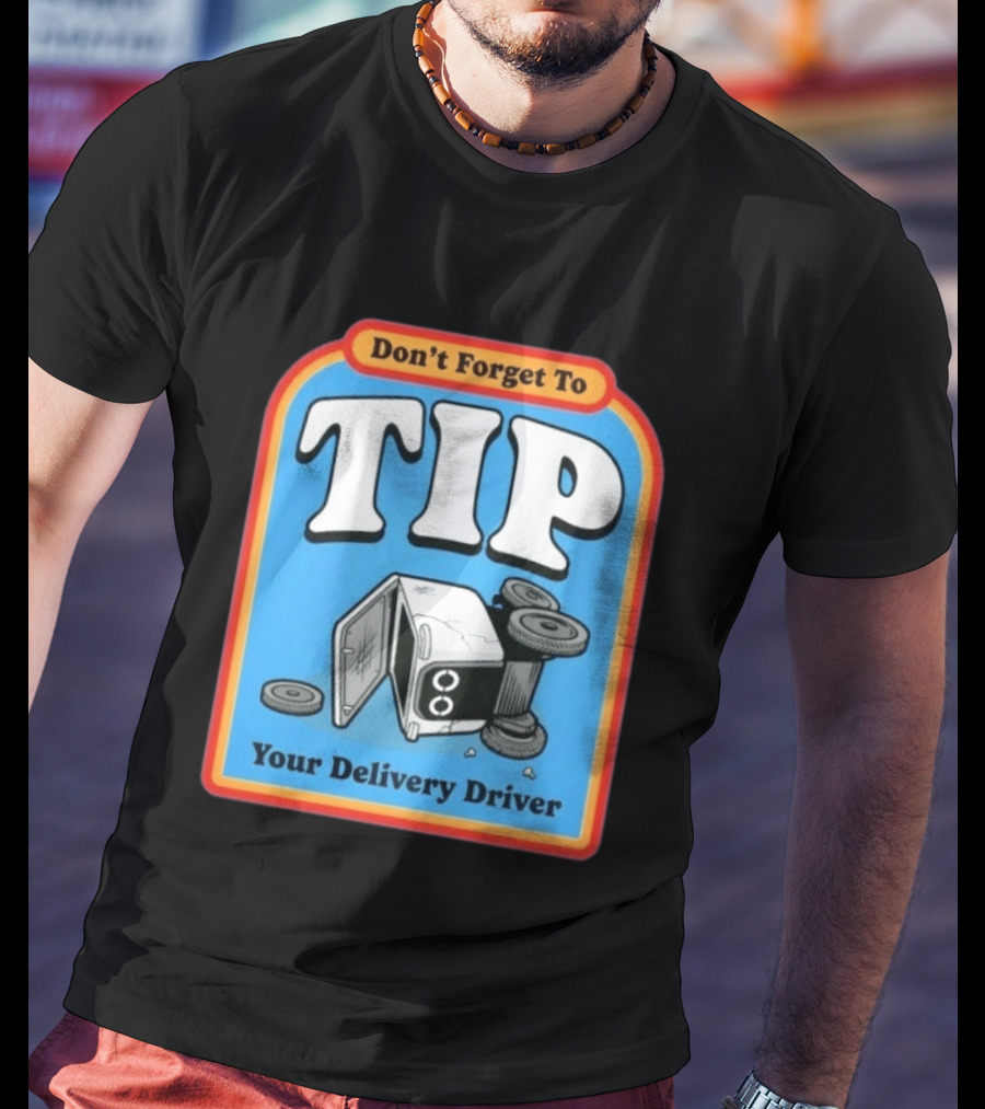 Don't Forget To Tip Your Delivery Driver Cartoon Flipped Truck T-Shirt