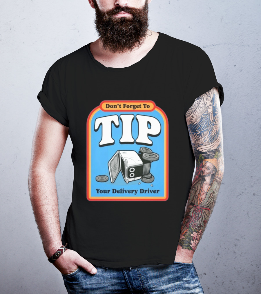 Don't Forget To Tip Your Delivery Driver Cartoon Flipped Truck T-Shirt