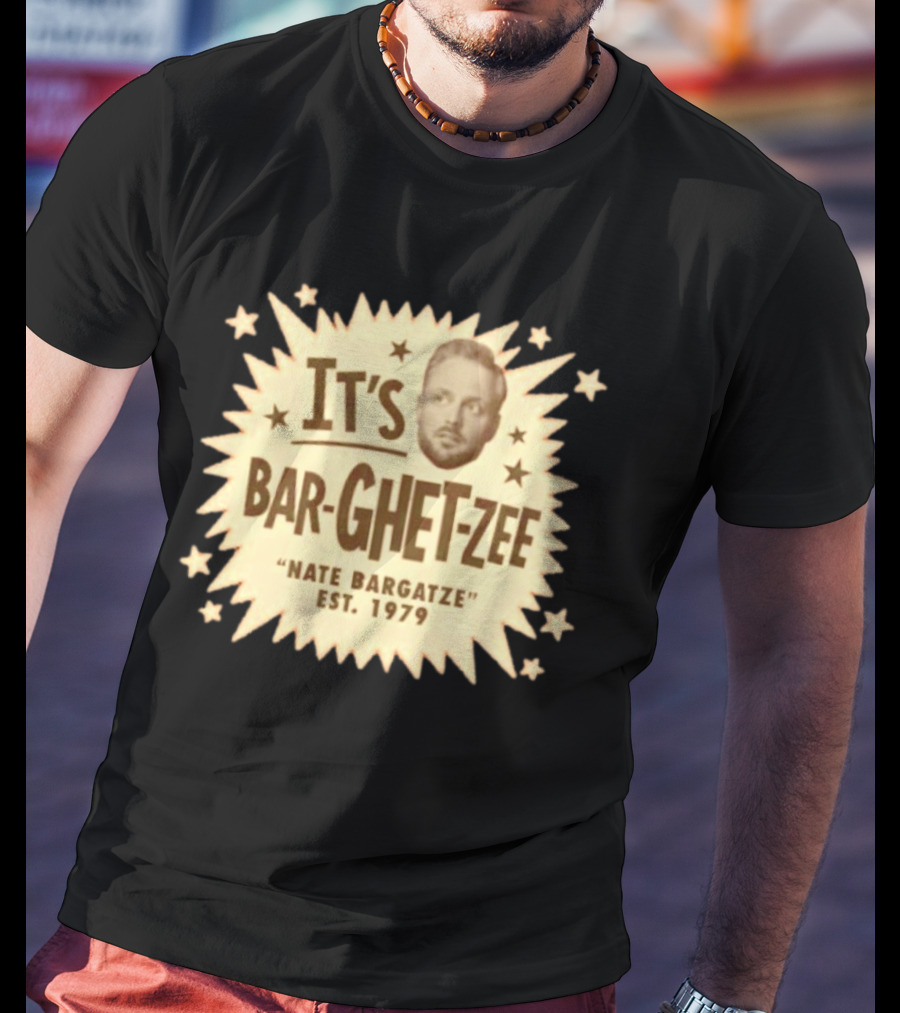 It's Bar Ghet Zee Nate Bargatze Est 1979 T-Shirt