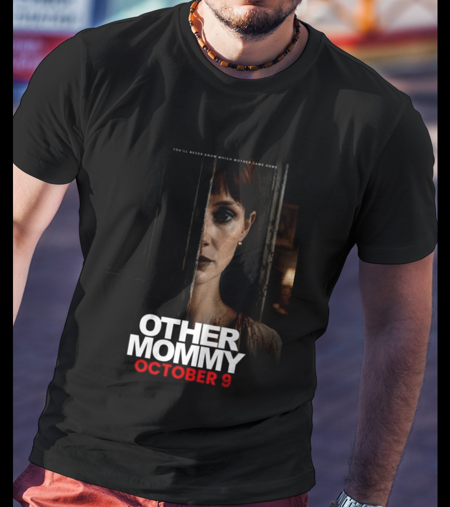 Other Mommy Movie Release October 9 2026 Who Came Home T-Shirt