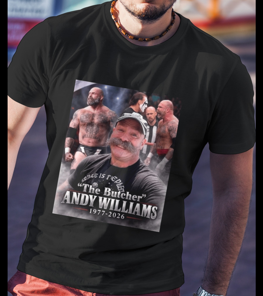 Rest In Peace Andy Williams AKA The Butcher 1977 2026 Wrestling Legend T-Shirt