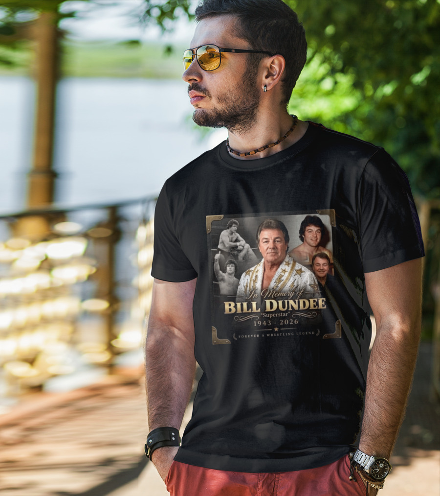 Forever A Wrestling Legend In Memory Of Bill Dundee Superstar 1943 2026 T-Shirt