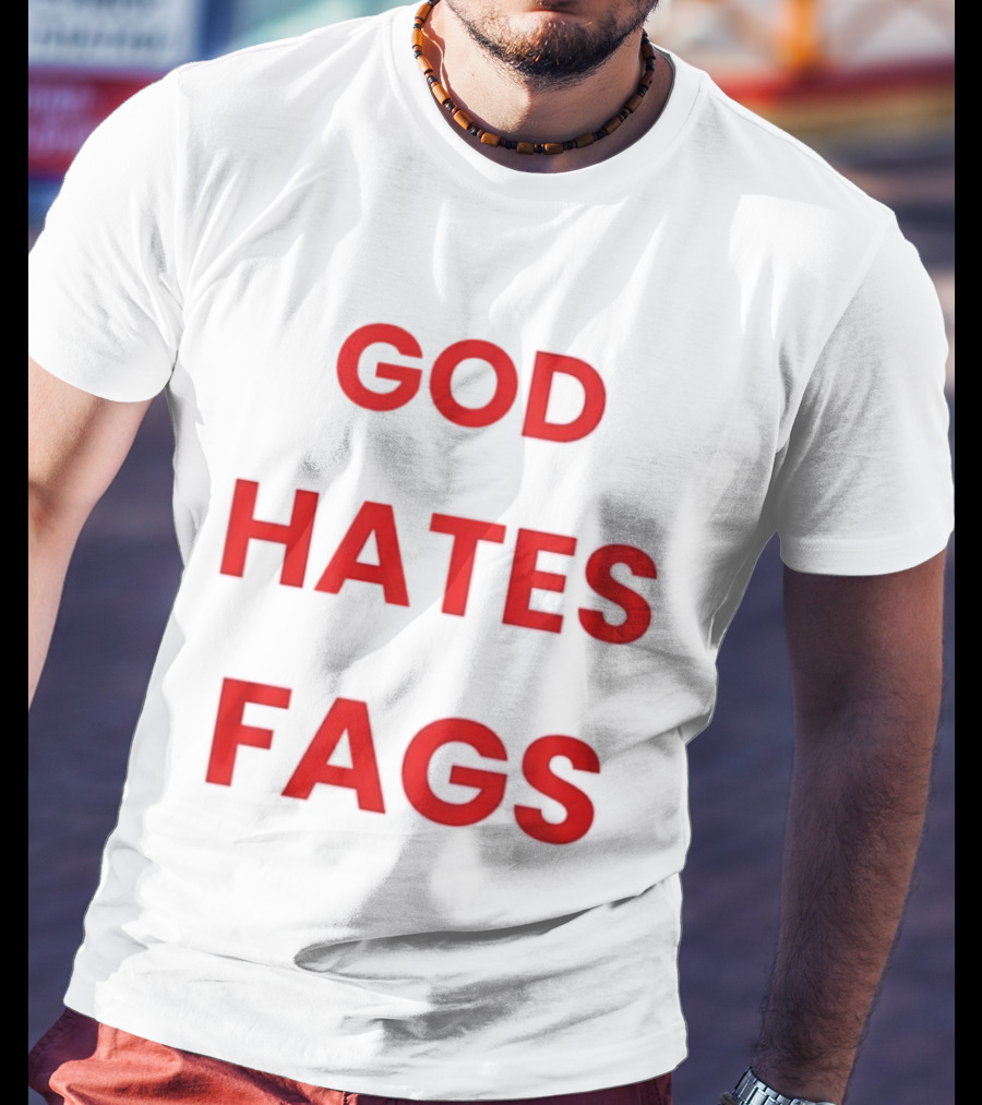 God Hates Fags Controversial Protest Message T-Shirt