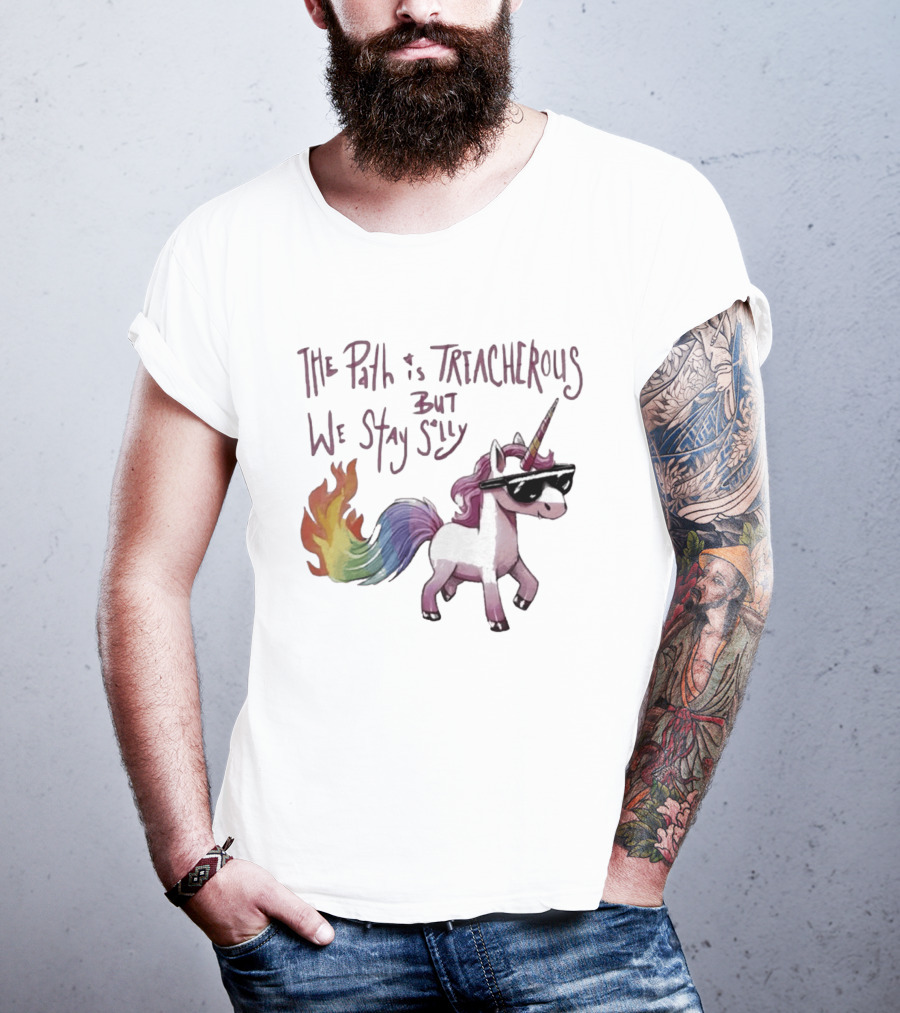 The Path Is Treacherous But We Stay Silly Cool Unicorn Sunglasses Rainbow Tail T-Shirt