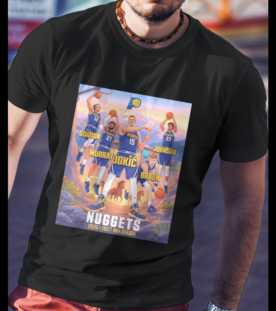 Jokic Murray Gordon Braun Johnson Nuggets 2026 2027 NBA Season T-Shirt