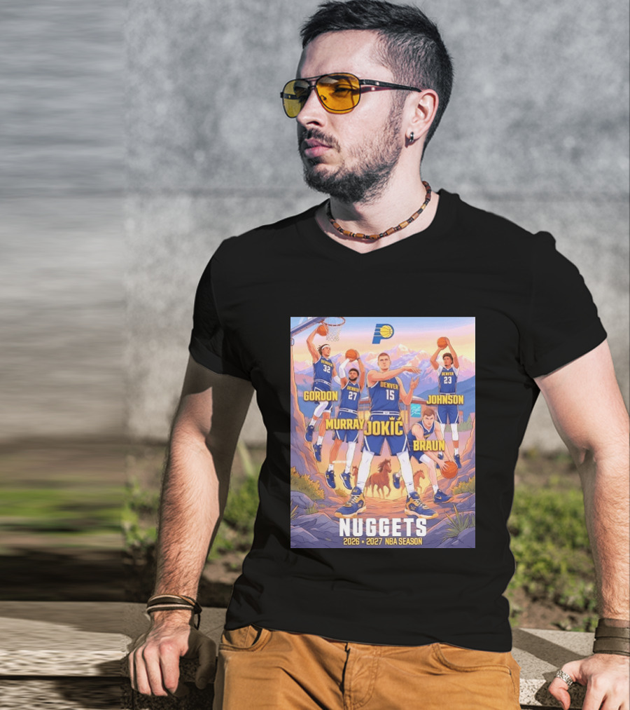 Jokic Murray Gordon Braun Johnson Nuggets 2026 2027 NBA Season T-Shirt