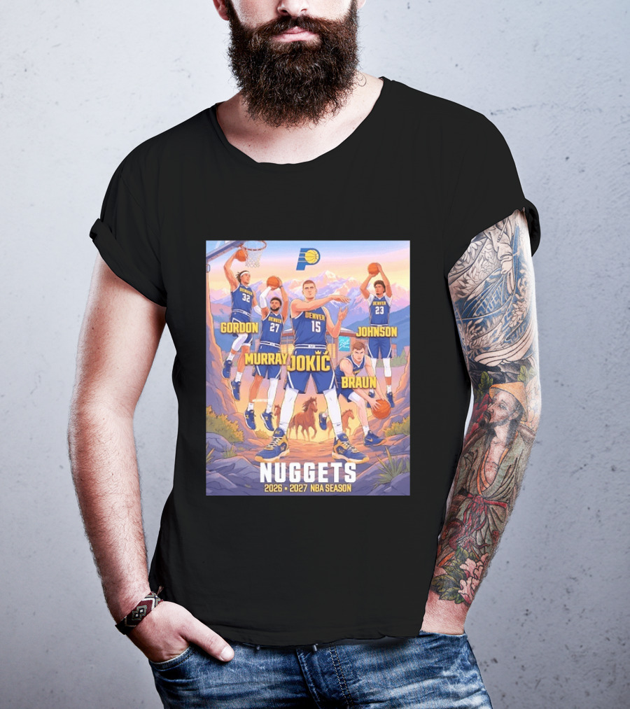 Jokic Murray Gordon Braun Johnson Nuggets 2026 2027 NBA Season T-Shirt