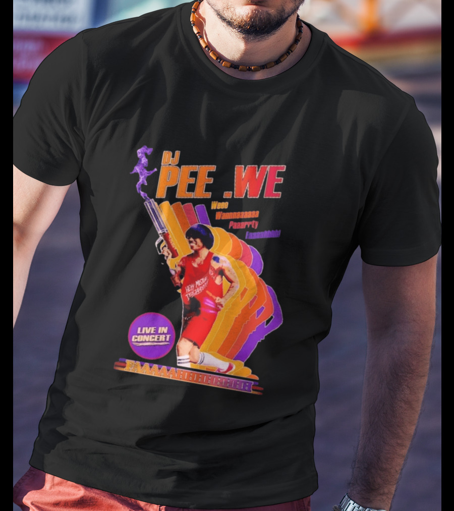 DJ Pee Wee Live In Concert Hey Mister Tequila Weee Wannnaaaaa Paaarrty Faaaahhhh T-Shirt