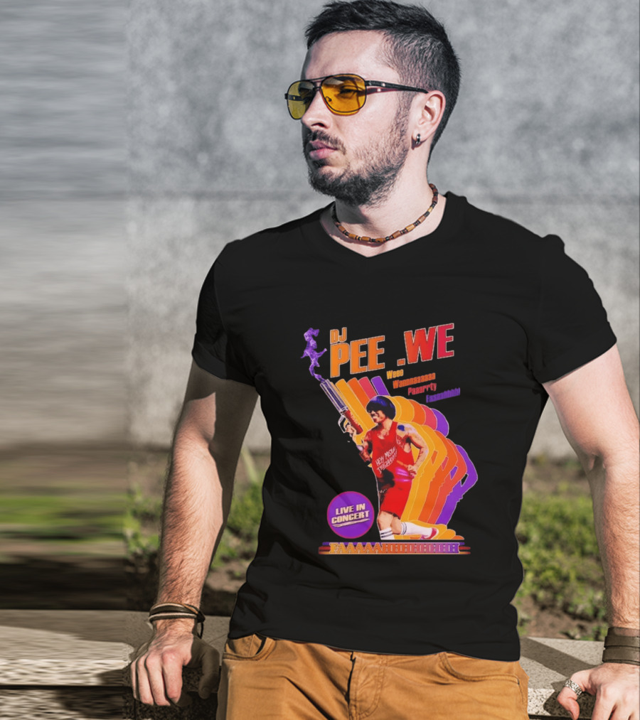 DJ Pee Wee Live In Concert Hey Mister Tequila Weee Wannnaaaaa Paaarrty Faaaahhhh T-Shirt