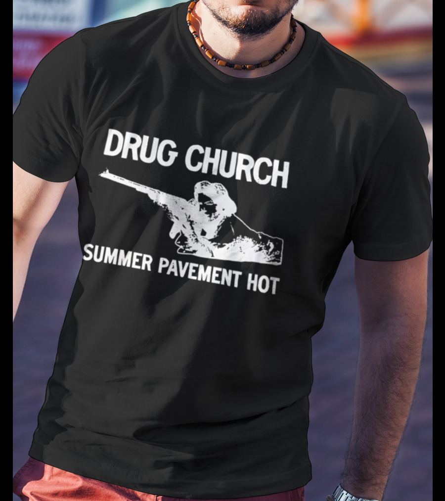 Drug Church Summer Pavement Hot Sniper Hardcore Punk T-Shirt