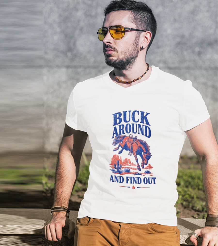 Buck Around And Find Out Cowboy Rodeo Western Desert Cactus Horse T-Shirt