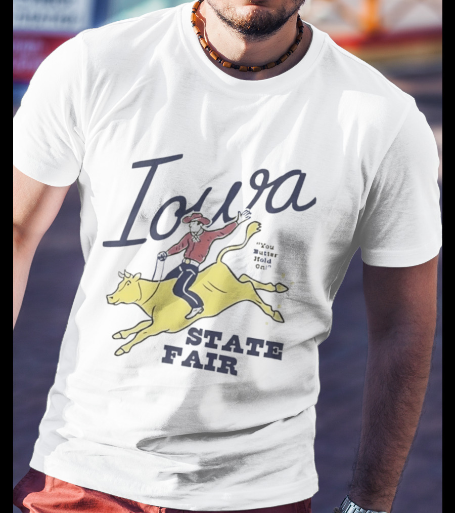 Iowa State Fair Cowboy On Bucking Bull You Butter Hold On T-Shirt
