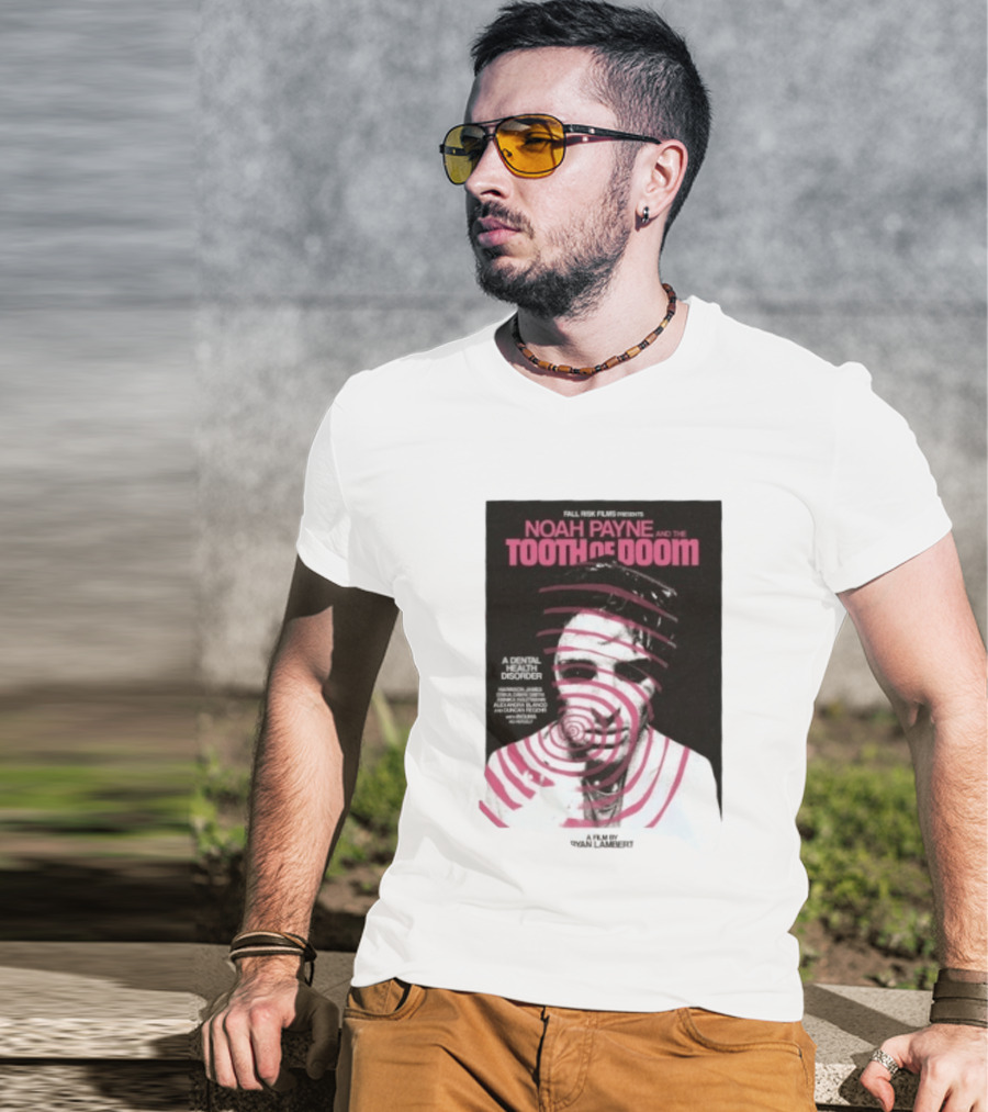 Fall Risk Films Presents Noah Payne And The Tooth Of Doom A Dental Health Disorder Film By Niallbenson Caoimhin Paxton Declan Beggs T-Shirt