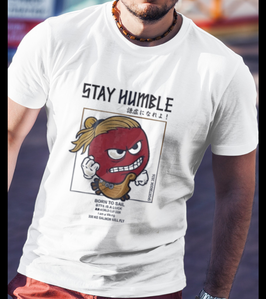 Stay Humble Angry Red Blonde Bun Viking Born To Sail 2026 T-Shirt