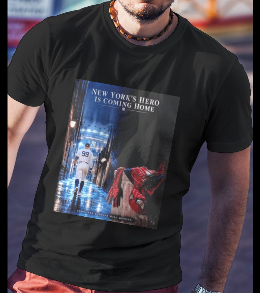 New York's Hero Is Coming Home Yankee Stadium Return Soon The Captain Will Return T-Shirt