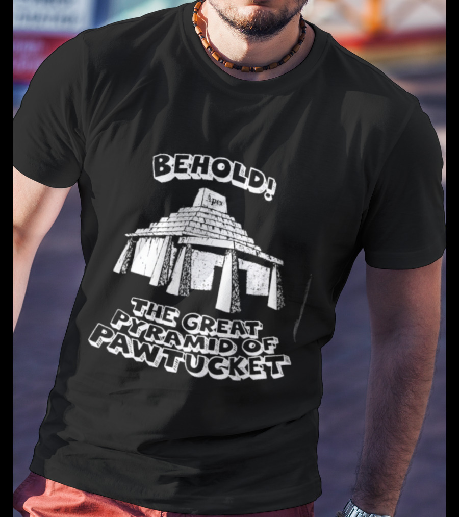 Behold The Great Pyramid Of Pawtucket Apex T-Shirt