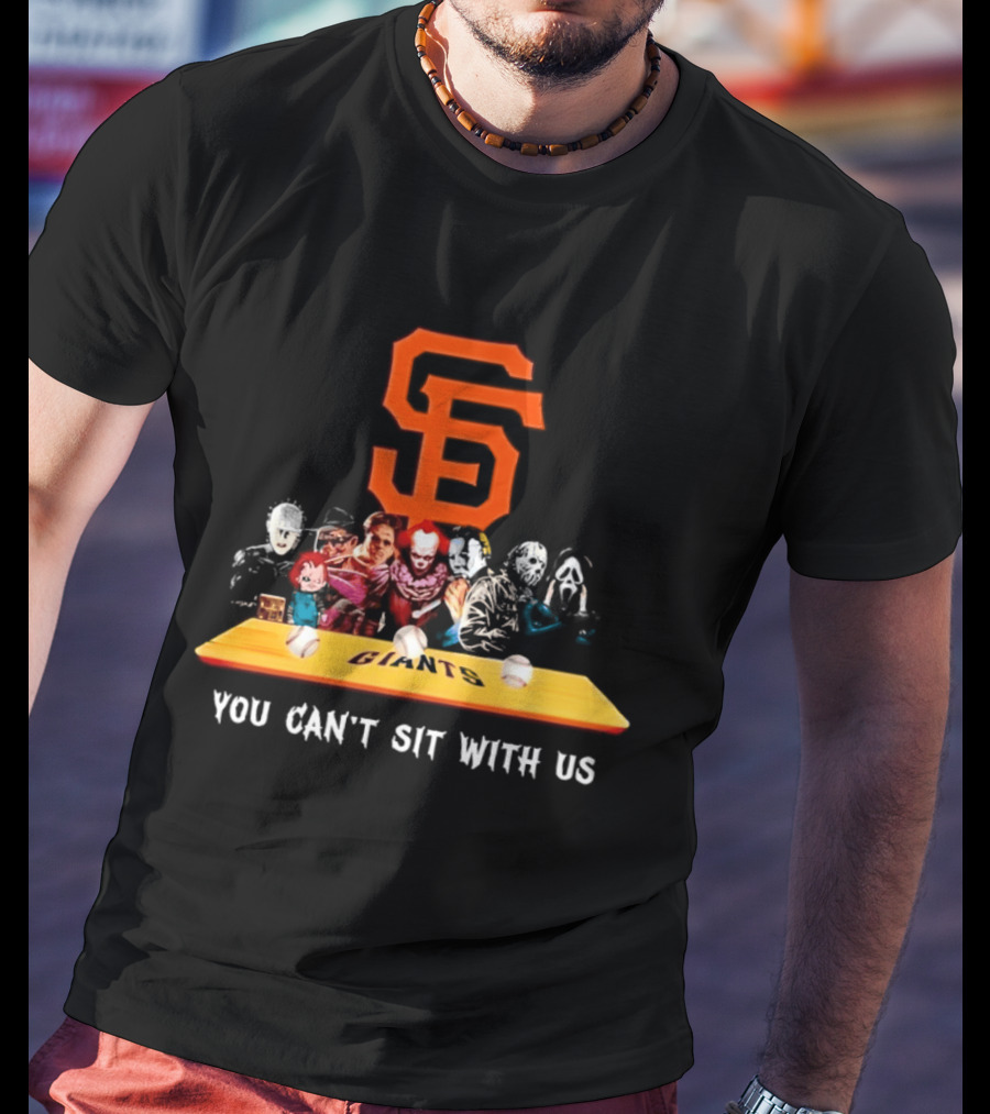 SF Giants Horror Movie Characters You Can't Sit With Us T-Shirt