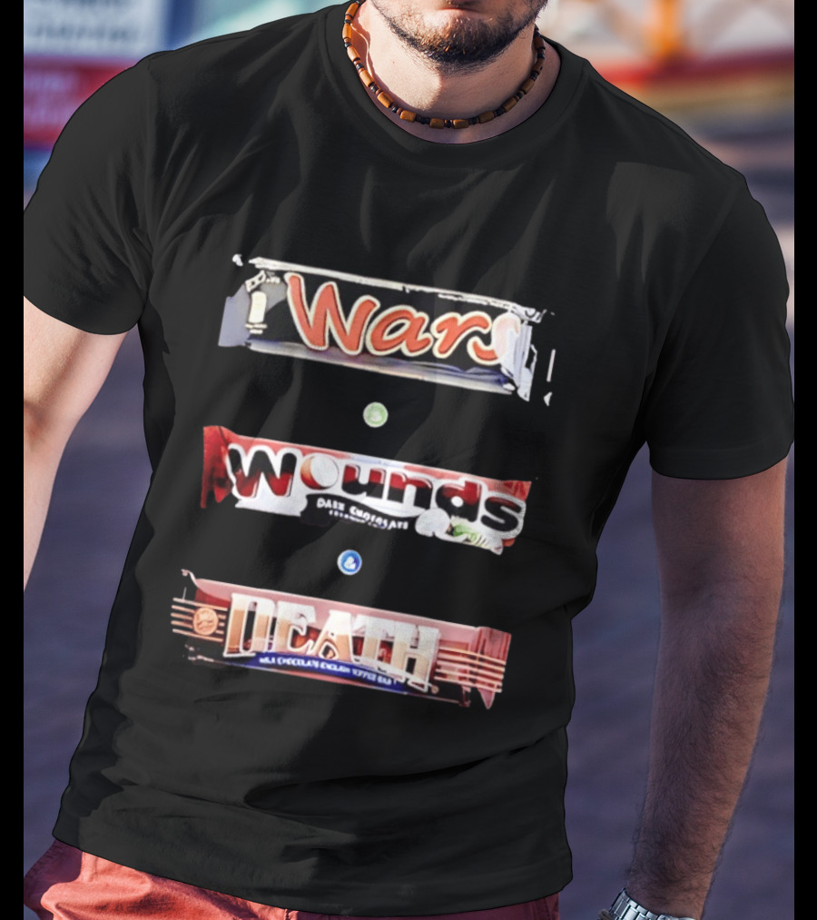 Wars Wounds Death Candy Bar Dark Chocolate Humor T-Shirt