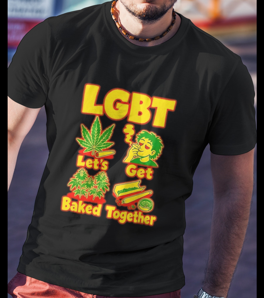 LGBT Let's Get Baked Together Cannabis Marijuana Leaf Smoking Fun T-Shirt