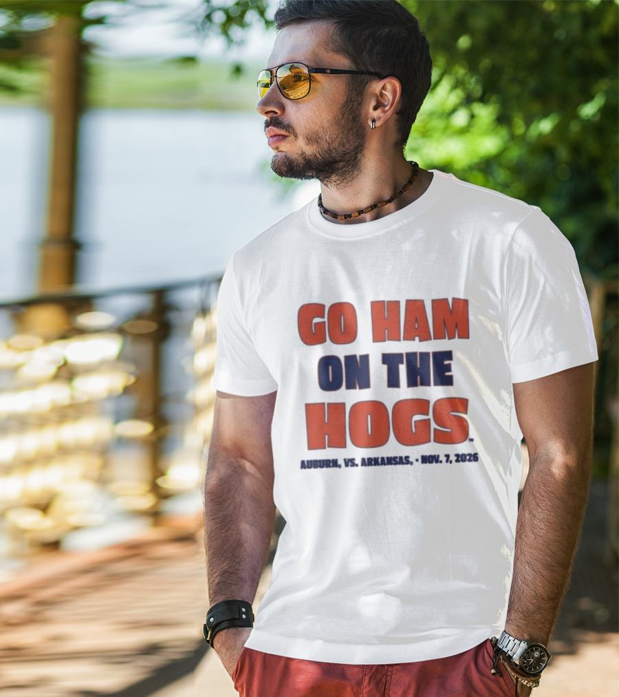 Go Ham On The Hogs Auburn Vs Arkansas Nov 7 2026 T-Shirt