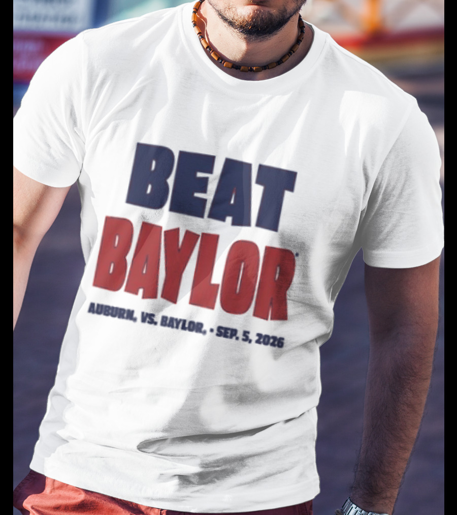 Beat Baylor Auburn Sep 5 2026 T-Shirt