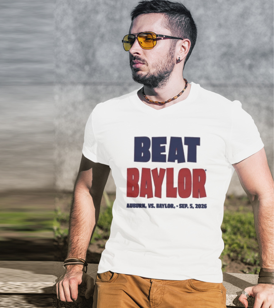 Beat Baylor Auburn Sep 5 2026 T-Shirt