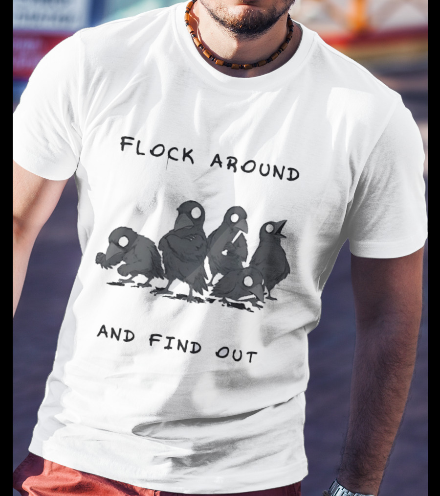 Flock Around And Find Out Crow Raven Gathering T-Shirt