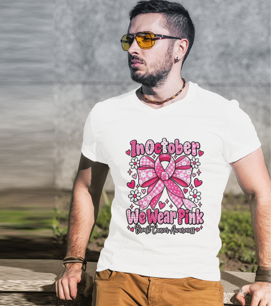 In October We Wear Pink Ribbon Breast Cancer Awareness Flowers Hearts T-Shirt