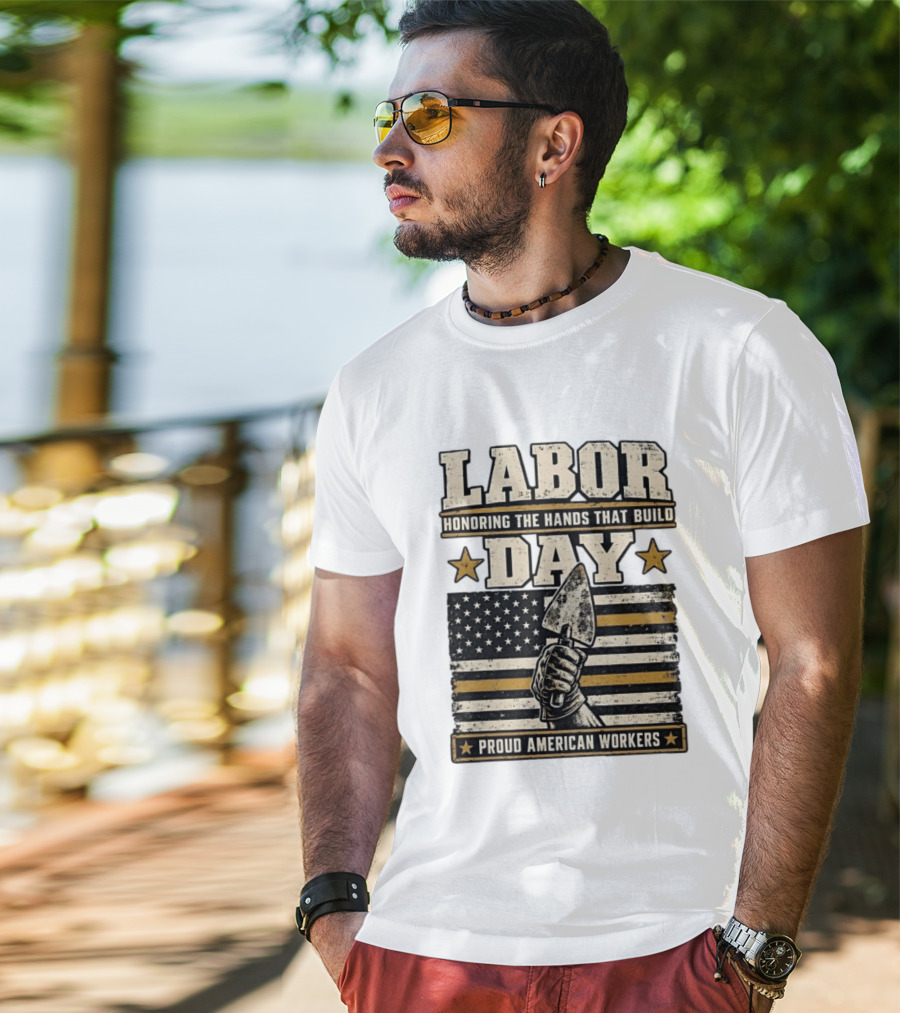 Labor Day Honoring The Hands That Build American Workers Flag And Stars T-Shirt