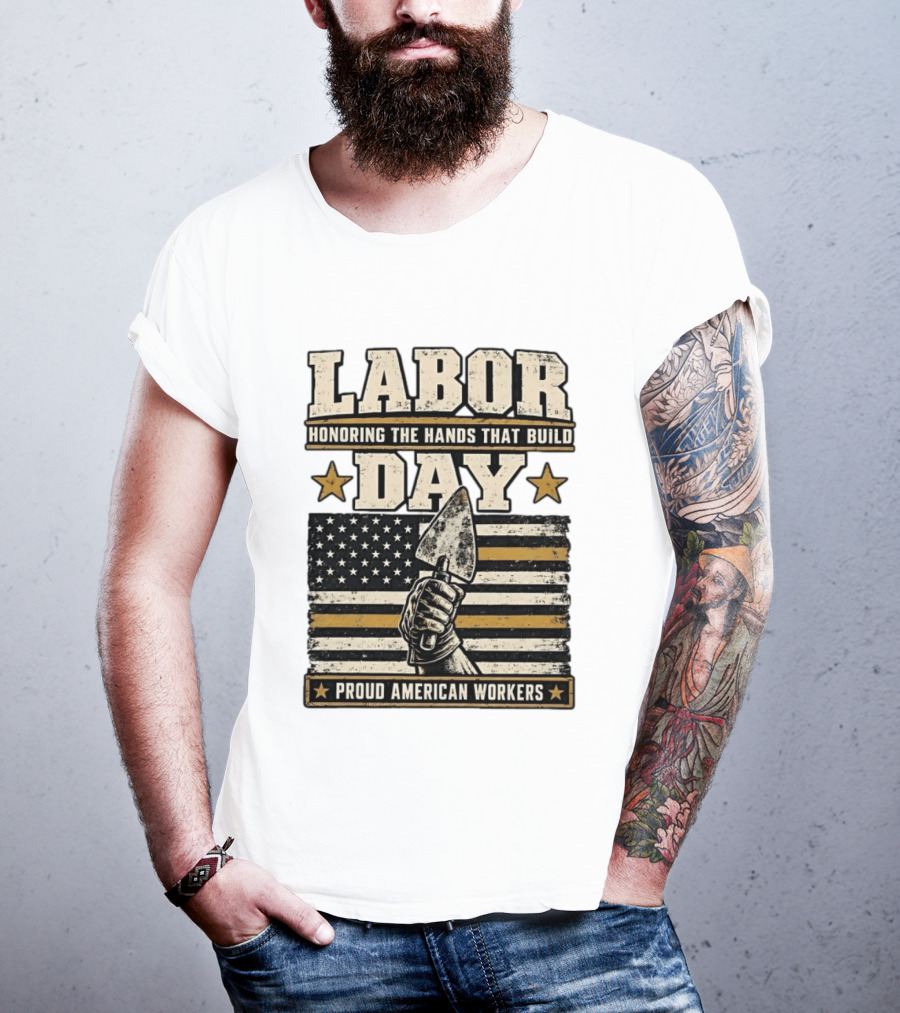 Labor Day Honoring The Hands That Build American Workers Flag And Stars T-Shirt