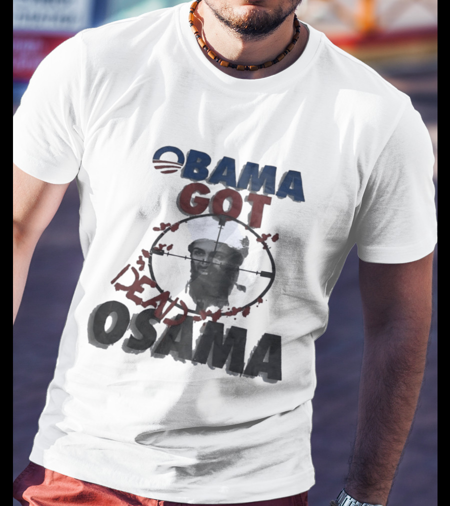Obama Got Osama Dead Historical Political Event T-Shirt