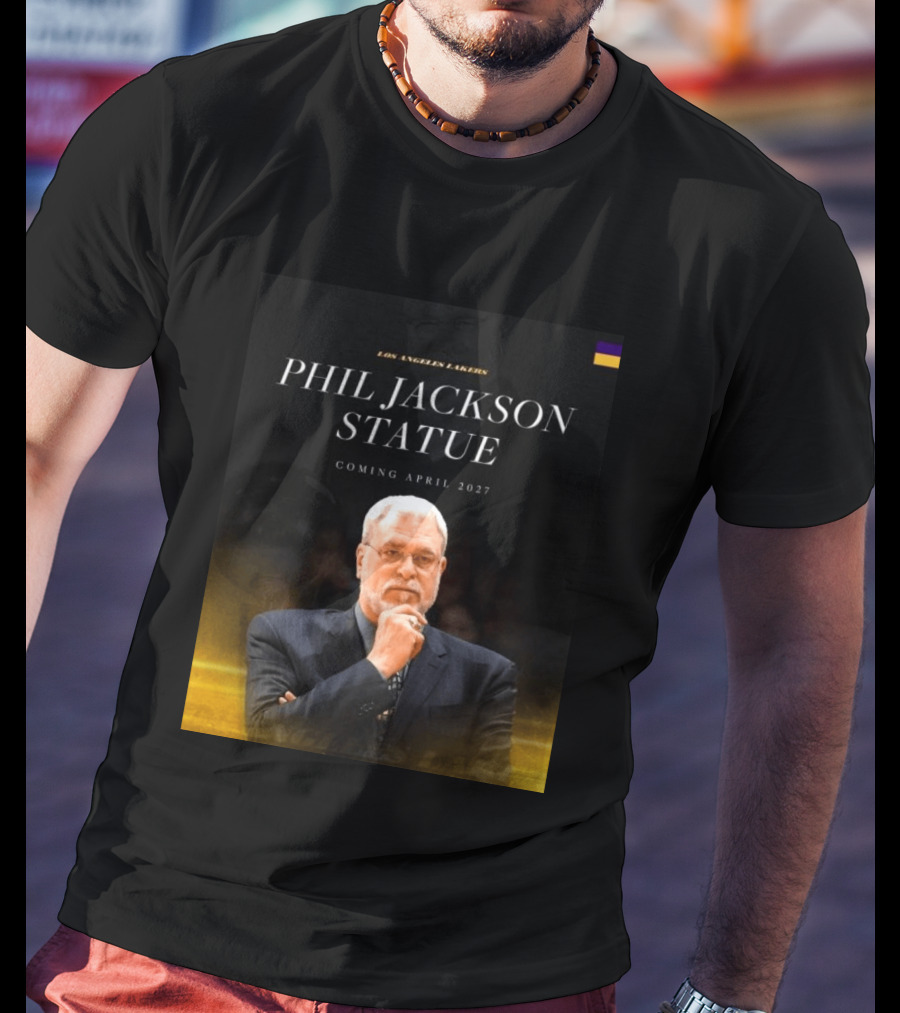 Los Angeles Lakers Phil Jackson Statue Announcement April 2027 T-Shirt